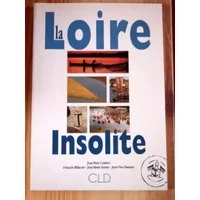 LA LOIRE INSOLITE - Collectif