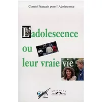L'adolescence ou leur vraie vie - Collectif