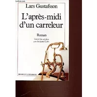 L'aprés-midi d'un carreleur - Lars Gustafsson