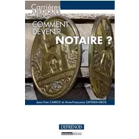 Comment devenir notaire? - Anne-francoise Zattara-gros, Jean-yves Camoz