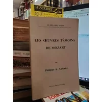 Les Oeuvres témoins de Mozart - Philippe Alexandre Autexier