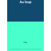Au loup - F'Murr