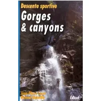 Descente sportive de gorges et canyons - Jean-Pierre Lucot