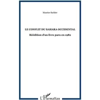 Le conflit du Sahara occidental - Maurice Barbier