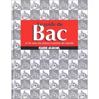 Le Guide du bac et de tous les autres examens du monde - Collectif