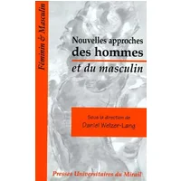 Nouvelles approches des hommes et du masculin - Daniel Welzer-Lang