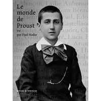 Le Monde de Proust vu par Paul Nadar - Anne-Marie Bernard, Pierre-Jean Rémy