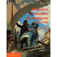 Hommes et métiers du bâtiment, 1860-1940 : l'exemple des Hauts-de-Seine - Catherine Boulmer