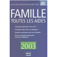 Famille : Toutes les aides 2003 - Bourses, allocations, prestations sociales, nouvelle convention chômage