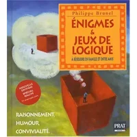Enigmes et jeux de logique : Raisonnement, humour, convivialité - Philippe Brunel