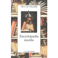 Encyclopædia inutilis - Hervé Le Tellier