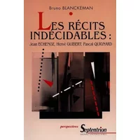 Les récits indécidables - Bruno Blanckeman
