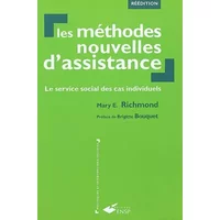 Les méthodes nouvelles d'assistance: Le service social des cas individuels - Mary E. Richmond
