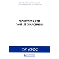 Sécurité et sûreté dans les déplacements: Congrès international francophone, Parc Floral, du 27 au 29 janvier 1999