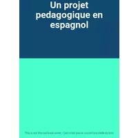 Un projet pedagogique en espagnol