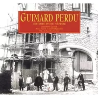 Guimard perdu : Histoire d'une méprise - Jean-Pierre Lyonnet, Laurent Sully-Jaulmes, Bruno Dupont