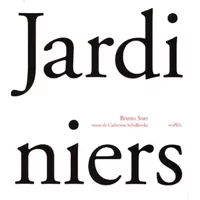 Jardiniers - Bruno Suet, Catherine Schidlosvky