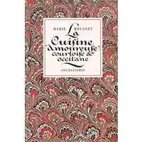 La cuisine amoureuse, courtoise et occitane - M. Rouanet
