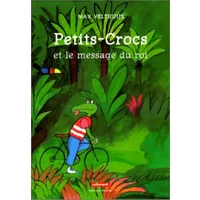 Petits-Crocs et le message du roi - Max Velthuijs