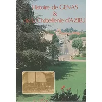 Histoire de Genas et de la châtellenie d'Azieu (Collection Histoire de notre ville) - Henri Chaintron, Guy Ibergay, Genas