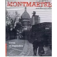 MONTMARTRE : Gens et légendes - Jean-Paul Caracalla