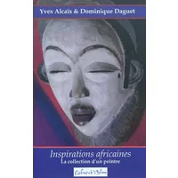 Inspirations africaines - Yves Alcaïs, Dominique Daguet