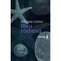 Bleu corbeau - Adriana Lisboa, Béatrice de Chavagnac