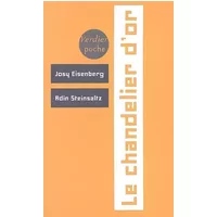 Le chandelier d'or : Les fêtes juives dans l'enseignement de Rabbi Zalamn de lady - Josy Eisenberg, Adin Steinsaltz