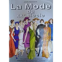 La Mode Du Xxème Siècle. - John Peacock