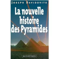 La nouvelle histoire des pyramides d'Egypte - Joseph Davidovits, Ralph Davidovits