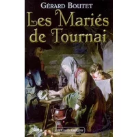 Les mariés de Tournai - Gérard Boutet
