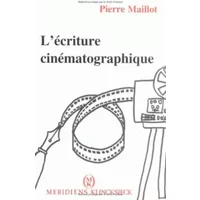 L'Ecriture cinématographique - Pierre Maillot