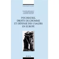 Psychiatrie, droits de l'homme et défense des usagers en Europe - Philippe Bernardet, Thomaïs Douraki, Corinne Vaillant