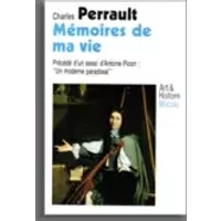Mémoires de ma vie - Charles Perrault