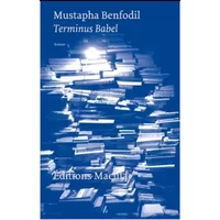 Terminus Babel - Mustapha Benfodil