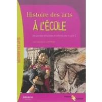 Histoire des arts à l'école : Des parcours artistiques et culturels pour le cycle 3 (1Cédérom) - Joëlle Tessier, Collectif