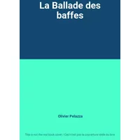 La Ballade des baffes - Olivier Pelazza