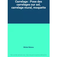Carrelage : Pose des carrelages sur sol, carrelage mural, moquette - Michel Matana