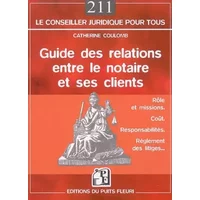 Guide des relations entre le notaire et ses clients: Rôle et missions