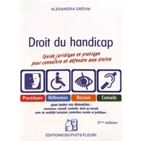 Droit du handicap: Guide juridique et pratique pour connaître et défendre ses droits - Alexandra Grévin