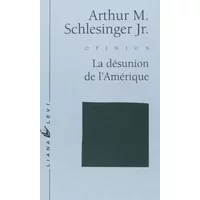 La désunion de l'Amérique : Réflexions sur une société multiculturelle - Arthur Schlesinger