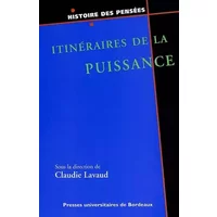 Itinéraires de la puissance - Claudie Lavaud, Collectif