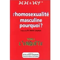 L'Homosexualité masculine, pourquoi? Tome 1 : l'enquête - XX, XY