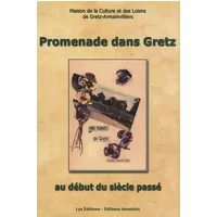 Promenade dans le village de Gretz: Au début du siècle passé - Maison de la culture de Gretz