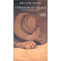 Etranger Au Village (l') - Héctor Tizon, Françoise Campo Timal
