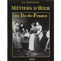 Métiers d'hier en Île de France - Martignon