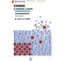 Chimie : Le Minimum à savoir - Jacques Le Coarer