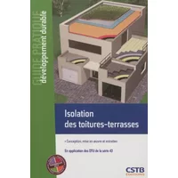 ISOLATION DES TOITURES-TERRASSES. CONCEPTION, MISE EN OEUVREOEUVRE ET ENTRETIEN: CONCEPTION, MISE EN OEUVRE ET ENTRETIEN. EN APPLICATION DES -