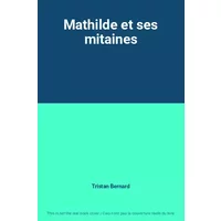 Mathilde et ses mitaines - Tristan Bernard