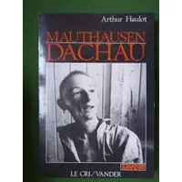 Mauthausen, Dachau (Collection Savoir) (French Edition) - Arthur Haulot
